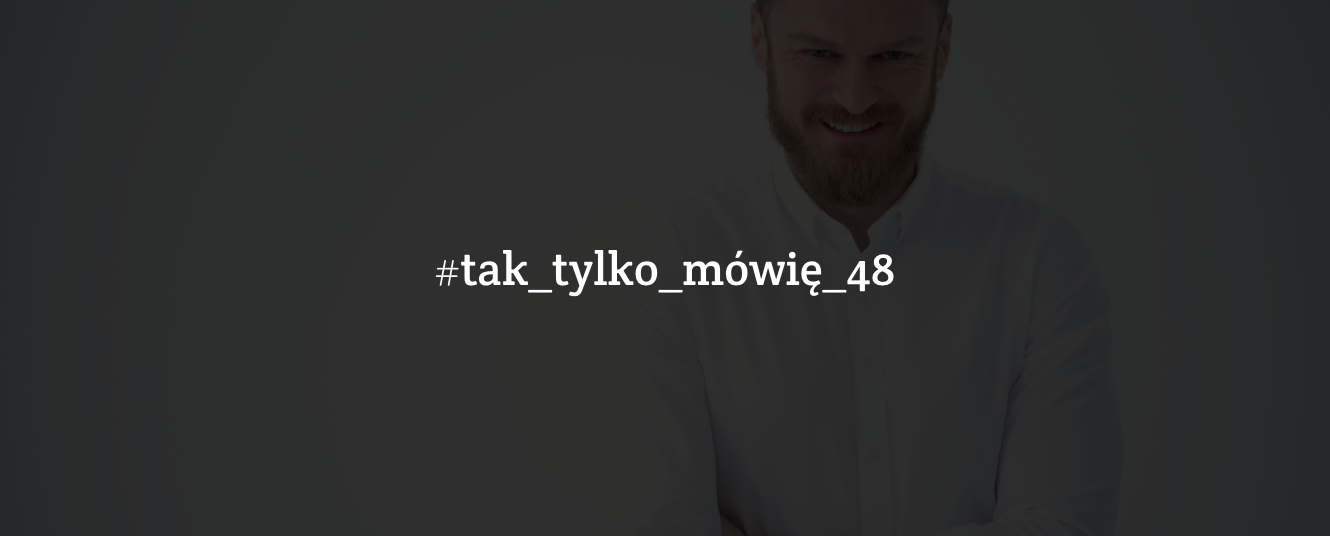 #tak_tylko_mówię_48