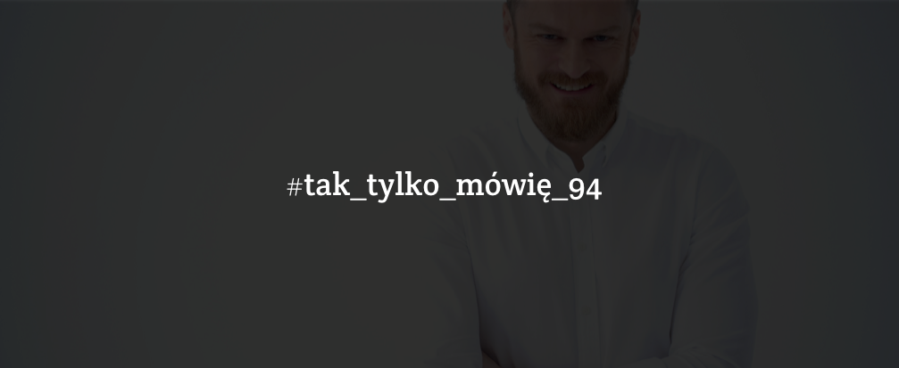 #tak_tylko_mówię_94