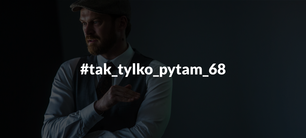 #tak_tylko_pytam_68